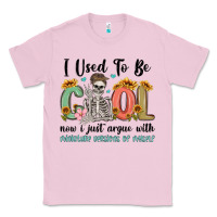 Bubblegum Pink i used to be cool now i just argue with miniature Classic Tee - MaliasSmallBusiness