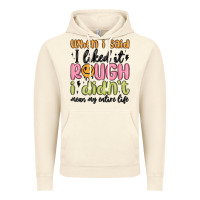 Vintage Artic when i said i liked it rough i didn't mean my enti Vintage Hoodie - MaliasSmallBusiness