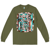 Army Green more howdy less hate Long Sleeve Tee - JahusDesignShop