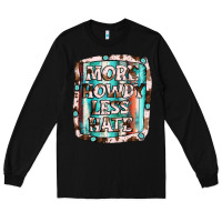 Black more howdy less hate Long Sleeve Tee - JahusDesignShop