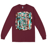 Burgundy more howdy less hate Long Sleeve Tee - JahusDesignShop