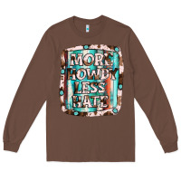 Chestnut more howdy less hate Long Sleeve Tee - JahusDesignShop