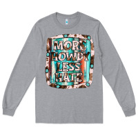 Heather Grey more howdy less hate Long Sleeve Tee - JahusDesignShop