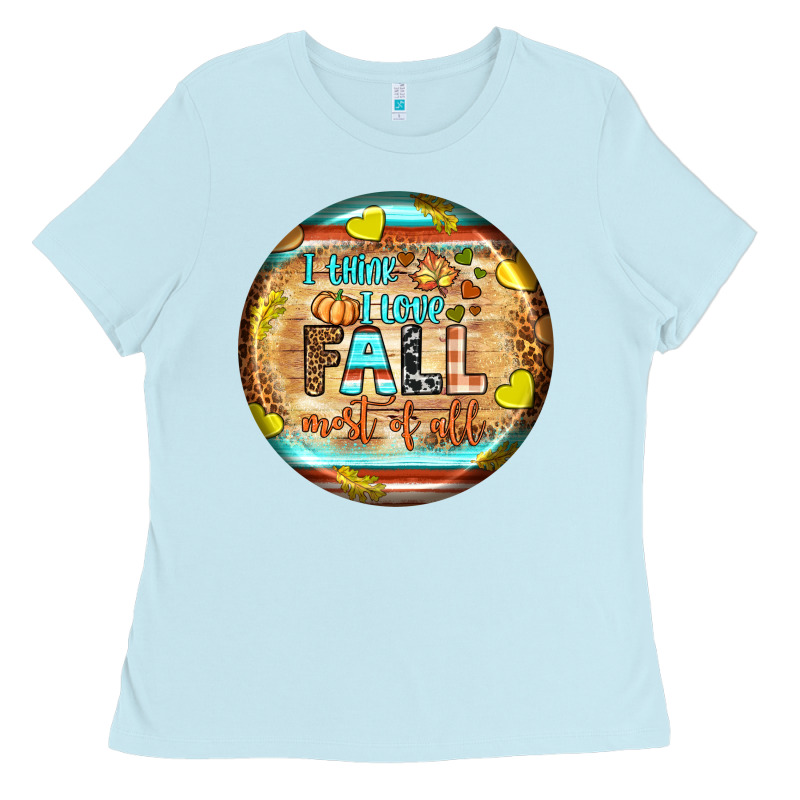 I Think I Love Fall Most Of All Ladies Tee by BundleAndBundleShop | Teevron