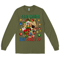 Army Green Dead Inside But Jolly Af Long Sleeve Tee - BundleAndBundleShop