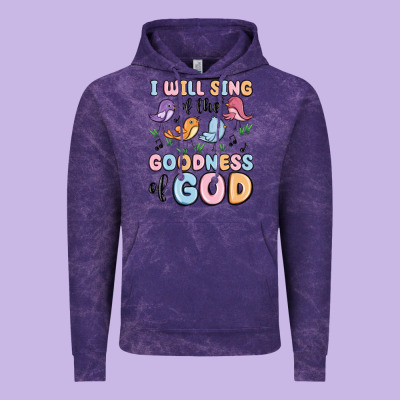 I Will Sing Of The Goodness Of God Vintage Hoodie Designed By Maliassmallbusiness
