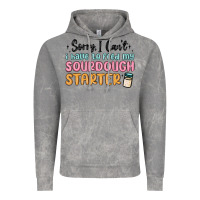 Cloud Rock sorry i can t i have to feed my sourdough starter Vintage Hoodie - MaliasSmallBusiness