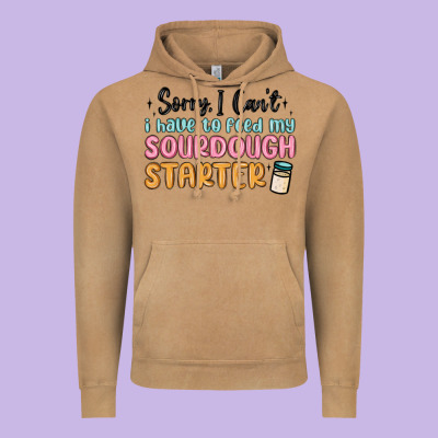Sorry I Can T I Have To Feed My Sourdough Starter Vintage Hoodie Designed By Maliassmallbusiness