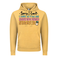 Vintage Mustard sorry i can t i have to feed my sourdough starter Vintage Hoodie - MaliasSmallBusiness