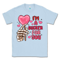 Dusty Blue i m a sucker for you Classic Tee - MaliasSmallBusiness