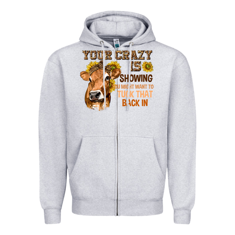 Your Crazy Is Showing You Zipper Hoodie by texasbilliewilder | Teevron