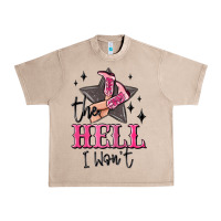 French Oak the hell i wont cowgirl Urban Heavy Tee - MaliasSmallBusiness