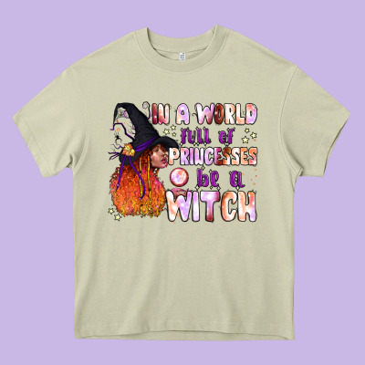 In A World Full Of Princesses Be A Witch Heavy Core Tee Designed By Bundleandbundleshop