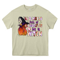 Mossy in a world full of princesses be a witch Heavy Core Tee - BundleAndBundleShop