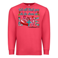 Cardinal Let all that you do be done in love 1 corinthians Premium Sweatshirt - HowdyJamesFarm