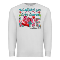 Dove Grey Let all that you do be done in love 1 corinthians Premium Sweatshirt - HowdyJamesFarm