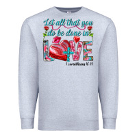 Heather Grey Let all that you do be done in love 1 corinthians Premium Sweatshirt - HowdyJamesFarm