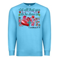 Ocean Blue Let all that you do be done in love 1 corinthians Premium Sweatshirt - HowdyJamesFarm