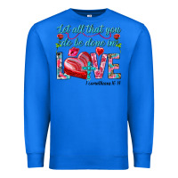 True Royal Let all that you do be done in love 1 corinthians Premium Sweatshirt - HowdyJamesFarm