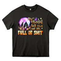Asphalt my crystal ball says you are full of shit Heavy Core Tee - BundleAndBundleShop