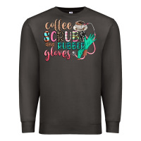Smoke coffee scrubs and rubber gloves Premium Sweatshirt - CowGirlArtShop