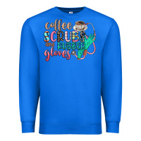 True Royal coffee scrubs and rubber gloves Premium Sweatshirt - CowGirlArtShop