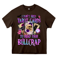Chocolate Brown i don't need tarot cards to read your bullcrap Heavy Core Tee - BundleAndBundleShop