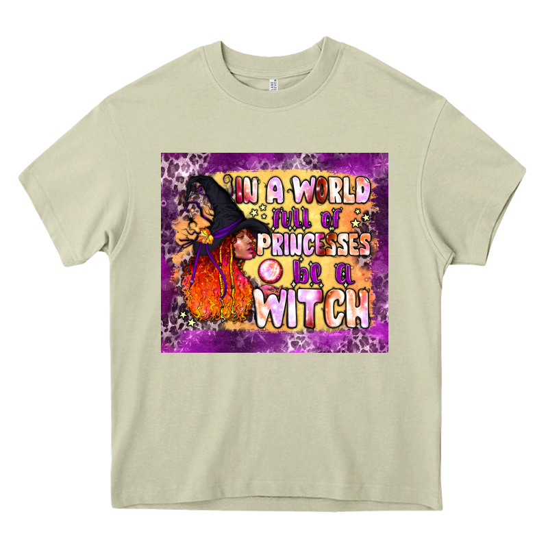 In A World Full Of Princesses Be A Witch Tumbler Heavy Core Tee by BundleAndBundleShop | Teevron