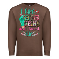 Chestnut I like big veins and i cannot lie Premium Sweatshirt - CowGirlArtShop