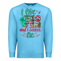Ocean Blue I like big veins and i cannot lie Premium Sweatshirt - CowGirlArtShop