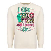 Sandshell I like big veins and i cannot lie Premium Sweatshirt - CowGirlArtShop