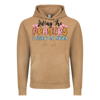 Living The Prayers I Used To Pray Vintage Hoodie | Teevron