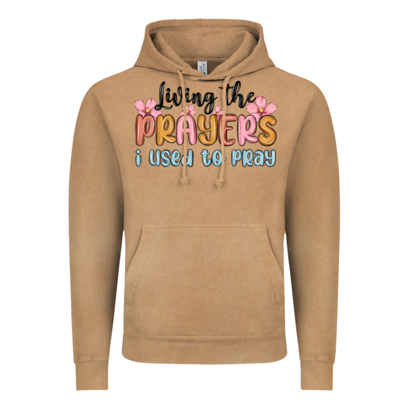 Living The Prayers I Used To Pray Vintage Hoodie by MaliasSmallBusiness | Teevron