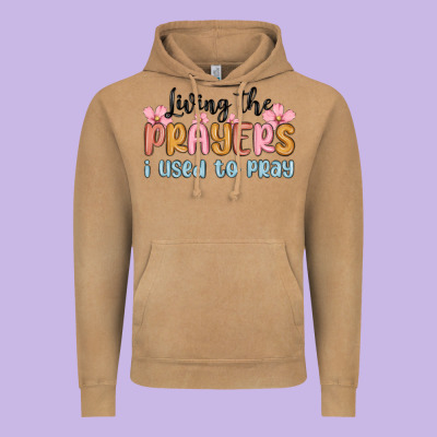 Living The Prayers I Used To Pray Vintage Hoodie Designed By Maliassmallbusiness