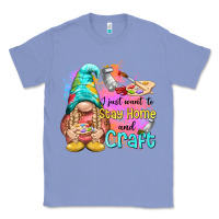 Colony Blue i just want stay home and craft Classic Tee - NancyCooperArtShop