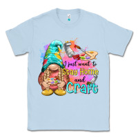 Dusty Blue i just want stay home and craft Classic Tee - NancyCooperArtShop