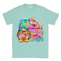 Seafoam i just want stay home and craft Classic Tee - NancyCooperArtShop