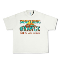 Pistachio something in the orange tells me were not done Urban Heavy Tee - NancyCooperArtShop