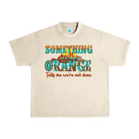 Sandshell something in the orange tells me were not done Urban Heavy Tee - NancyCooperArtShop