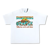 White something in the orange tells me were not done Urban Heavy Tee - NancyCooperArtShop