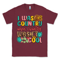 Burgundy i was country when country wasnt cool Classic Tee - MaliasSmallBusiness