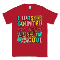Red i was country when country wasnt cool Classic Tee - MaliasSmallBusiness