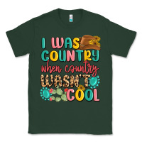 Sports Green i was country when country wasnt cool Classic Tee - MaliasSmallBusiness