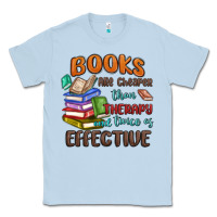 Dusty Blue books are cheaper than therapy Classic Tee - MaliasSmallBusiness