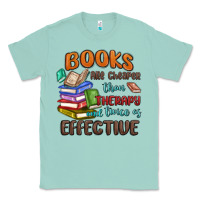 Seafoam books are cheaper than therapy Classic Tee - MaliasSmallBusiness
