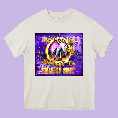 My Crystal Ball Says You Are Full Of Shit Tumbler Heavy Core Tee Designed By Bundleandbundleshop