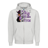 Dove Grey In a World Full of Princesses Be a Witch Zipper Hoodie - texasbilliewilder