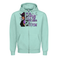 Seafoam In a World Full of Princesses Be a Witch Zipper Hoodie - texasbilliewilder