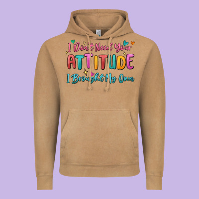 I Don't Need Your Attitude I Brought My Own Vintage Hoodie Designed By Maliassmallbusiness