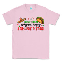 Bubblegum Pink i cant make everyone happy i an not a taco Classic Tee - MaliasSmallBusiness